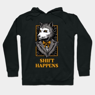 Shift Happens Boss Wolf Hoodie